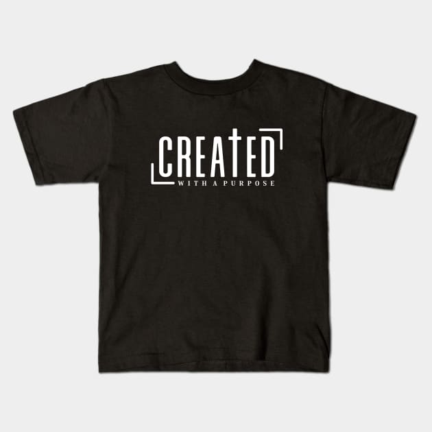 Created With a Purpose Kids T-Shirt by KayBee Gift Shop